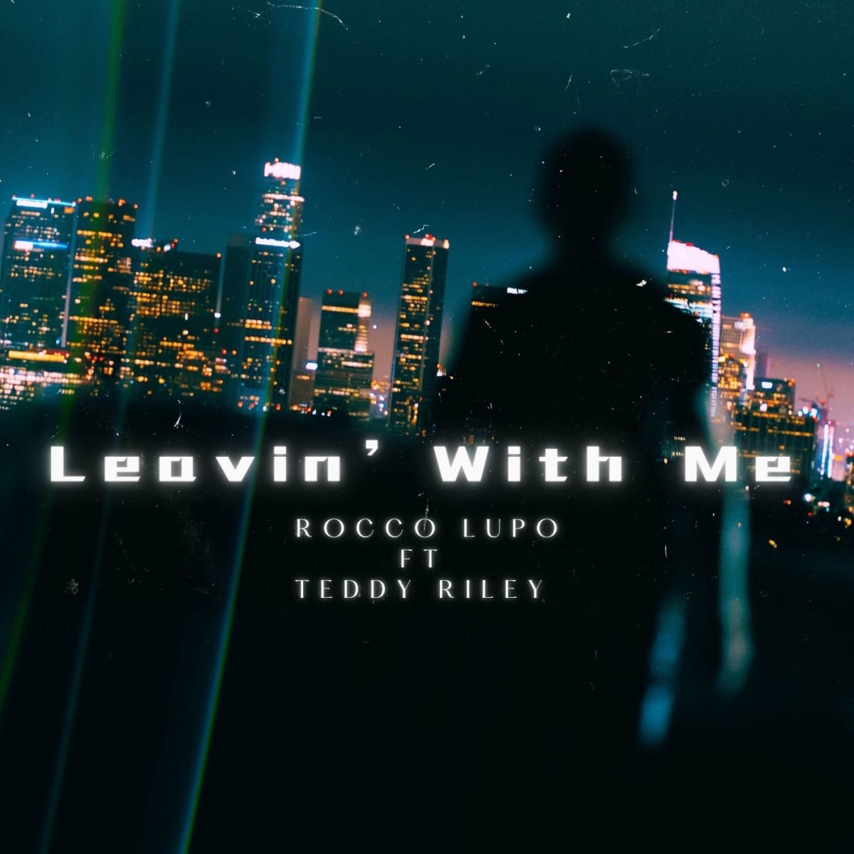 Rocco Lupo’s Highly Anticipated New Single “Leavin’ With Me” Featuring Grammy Winner Teddy Riley Now Available Worldwide